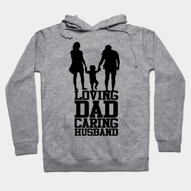 Loving Dad Caring Husband Fathers Day Design Hoodie by Mustapha Sani Muhammad